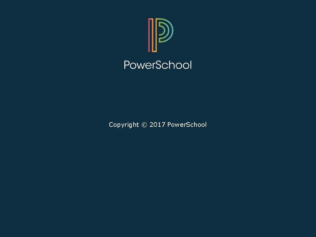 Copyright © 2017 Power. School 