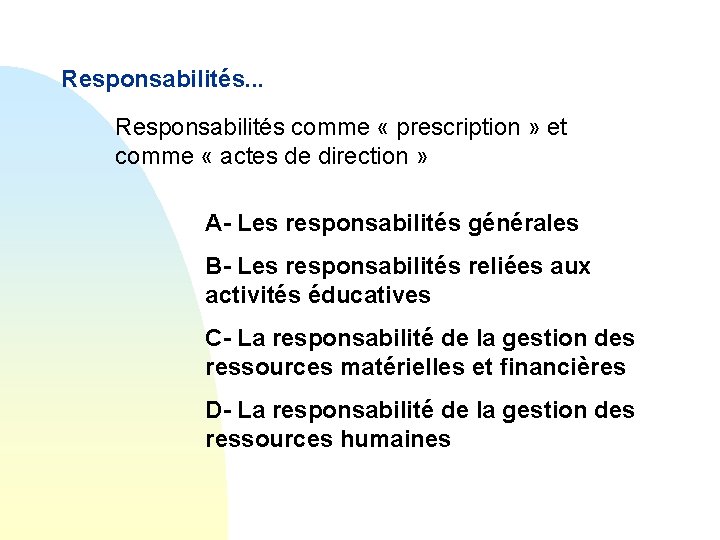 Responsabilités. . . Responsabilités comme « prescription » et comme « actes de direction