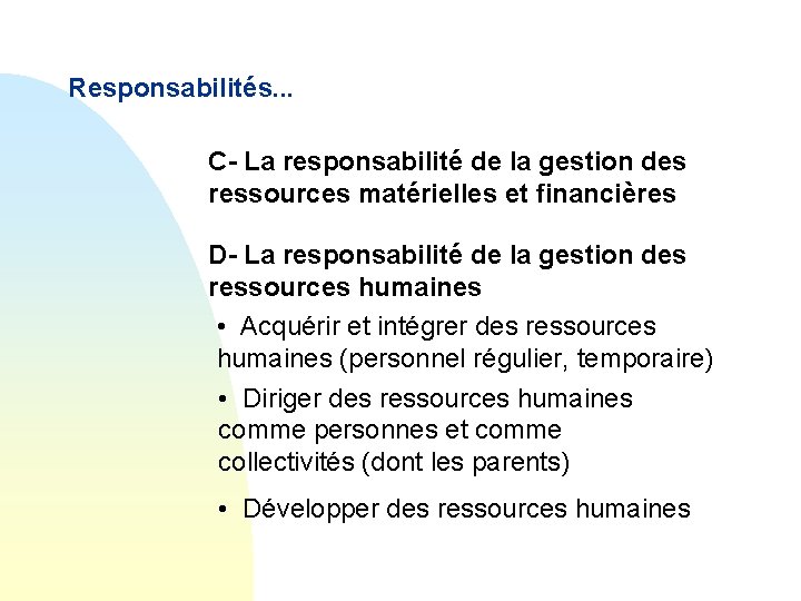 Responsabilités. . . C- La responsabilité de la gestion des ressources matérielles et financières