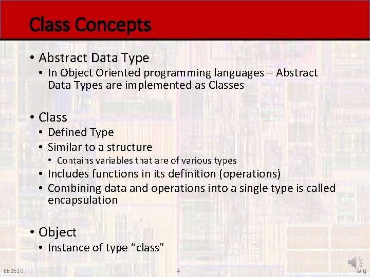 Class Concepts • Abstract Data Type • In Object Oriented programming languages – Abstract