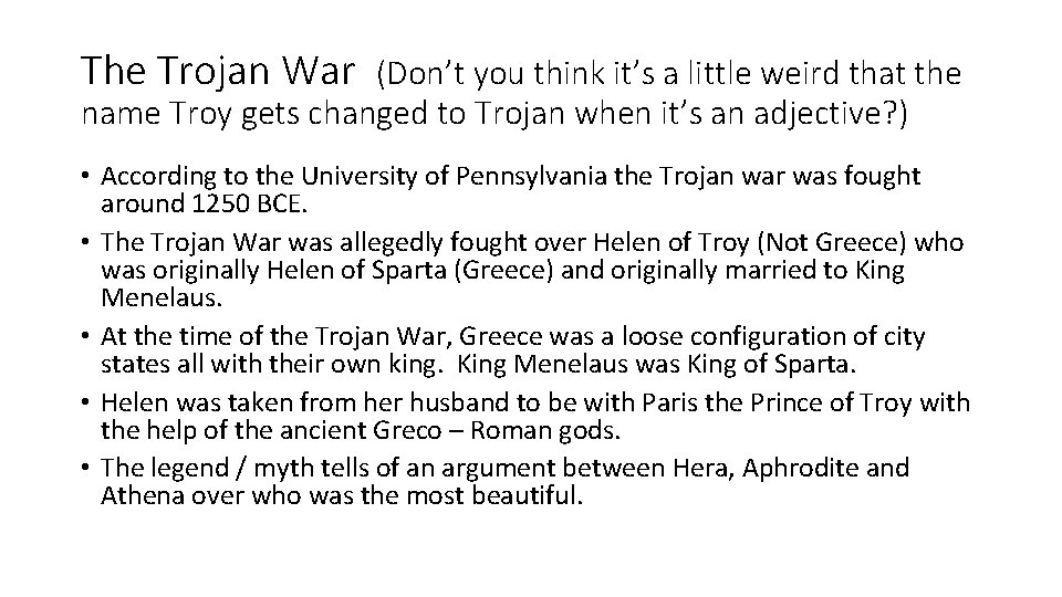 The Trojan War (Don’t you think it’s a little weird that the name Troy