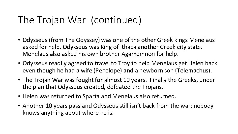 The Trojan War (continued) • Odysseus (from The Odyssey) was one of the other