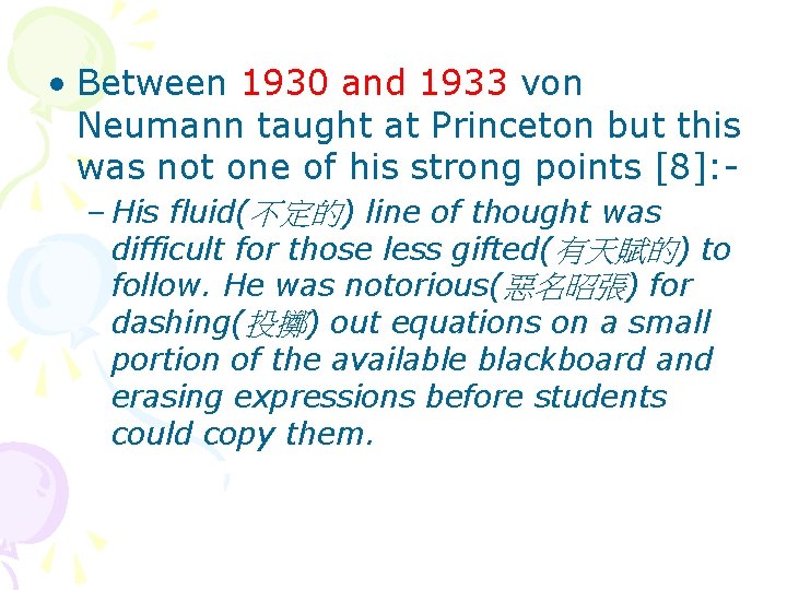  • Between 1930 and 1933 von Neumann taught at Princeton but this was