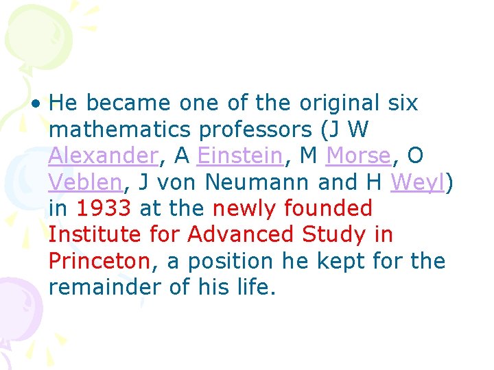  • He became one of the original six mathematics professors (J W Alexander,