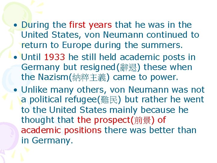  • During the first years that he was in the United States, von