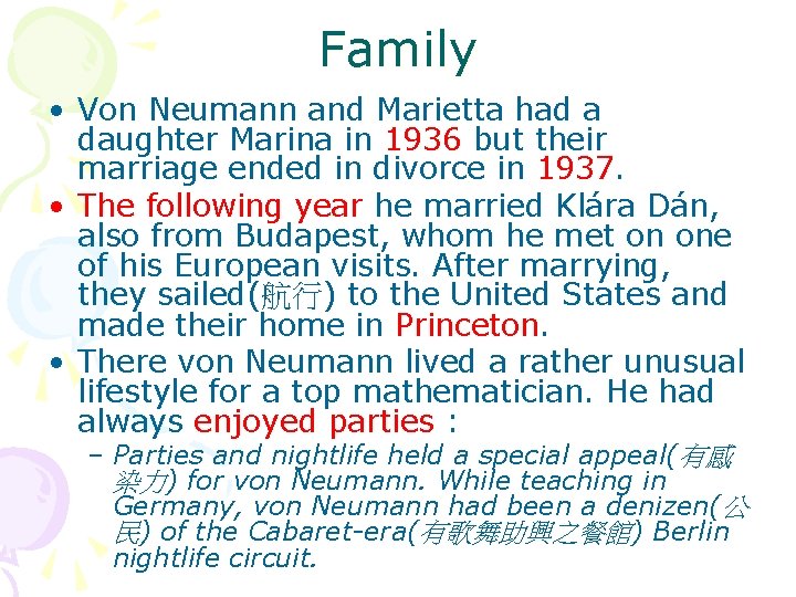 Family • Von Neumann and Marietta had a daughter Marina in 1936 but their