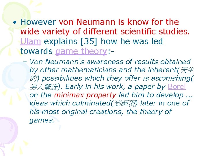  • However von Neumann is know for the wide variety of different scientific