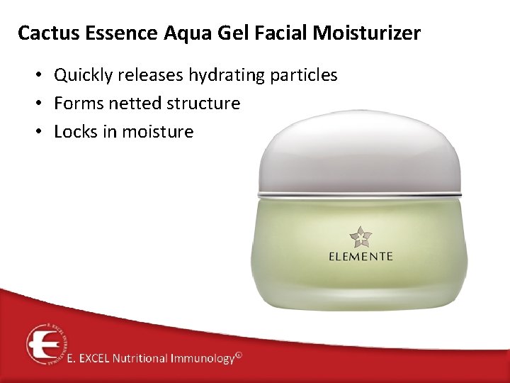 Cactus Essence Aqua Gel Facial Moisturizer • Quickly releases hydrating particles • Forms netted