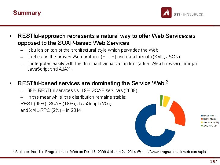 Summary • RESTful-approach represents a natural way to offer Web Services as opposed to