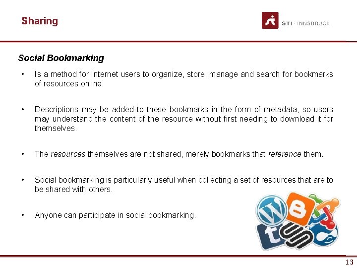 Sharing Social Bookmarking • Is a method for Internet users to organize, store, manage