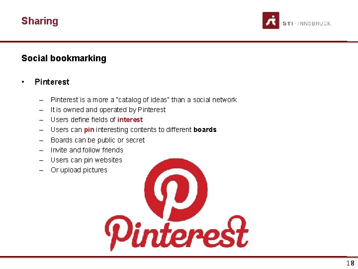 Sharing Social bookmarking • Pinterest – – – – Pinterest is a more a