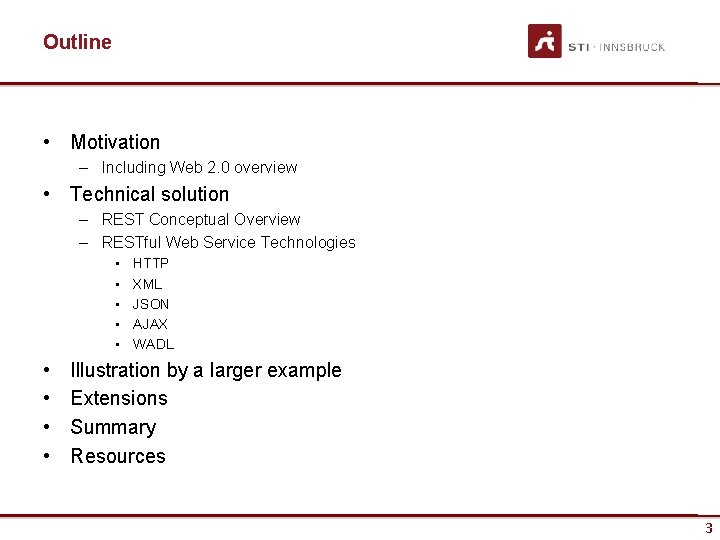 Outline • Motivation – Including Web 2. 0 overview • Technical solution – REST