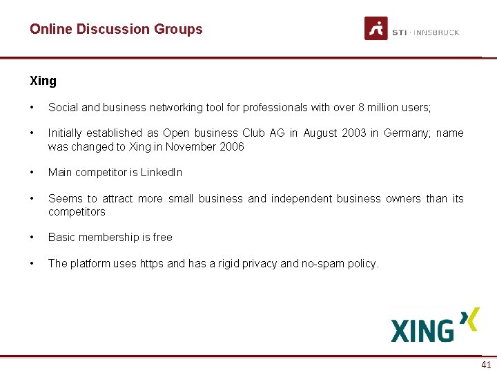 Online Discussion Groups Xing • Social and business networking tool for professionals with over