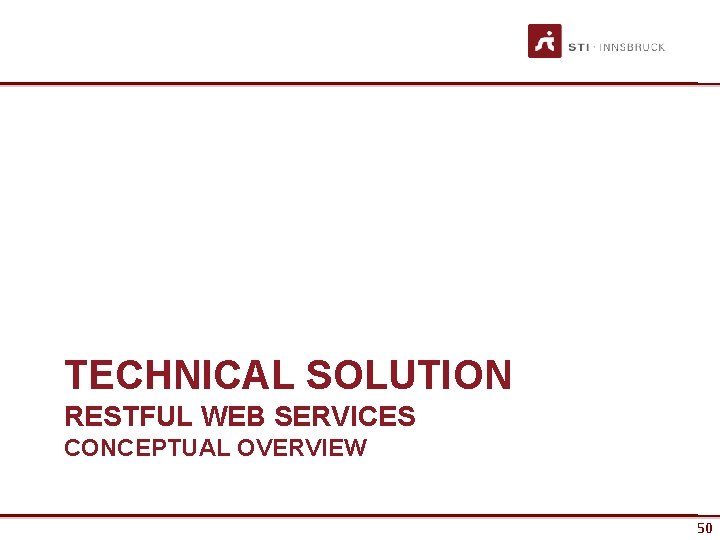 TECHNICAL SOLUTION RESTFUL WEB SERVICES CONCEPTUAL OVERVIEW 50 