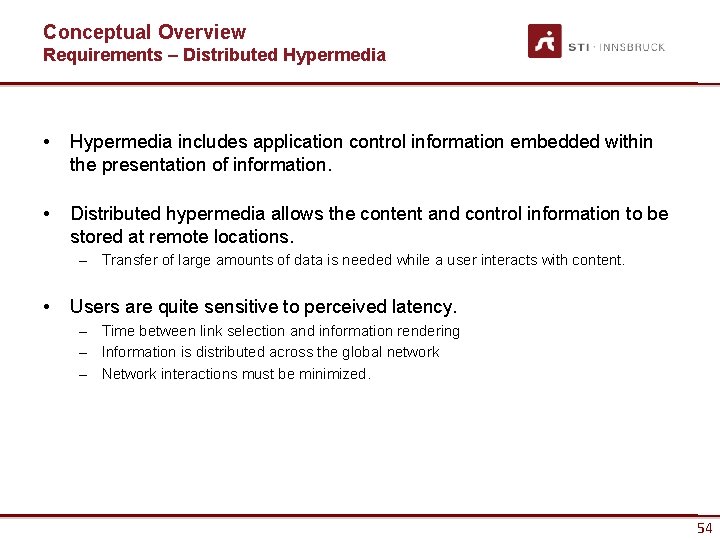 Conceptual Overview Requirements – Distributed Hypermedia • Hypermedia includes application control information embedded within
