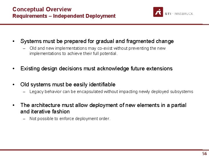 Conceptual Overview Requirements – Independent Deployment • Systems must be prepared for gradual and