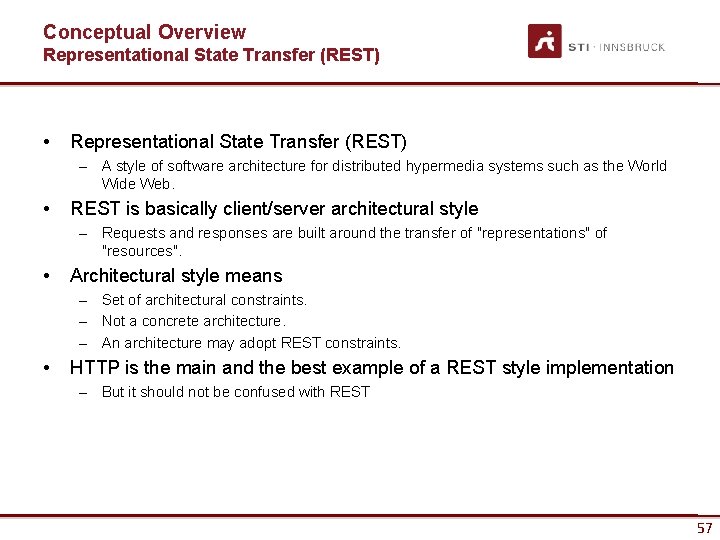 Conceptual Overview Representational State Transfer (REST) • Representational State Transfer (REST) – A style
