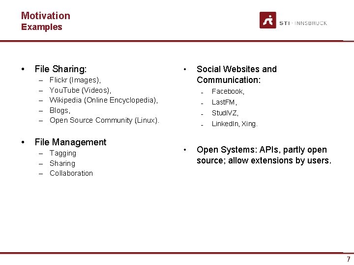 Motivation Examples • File Sharing: – – – • • Flickr (Images), You. Tube