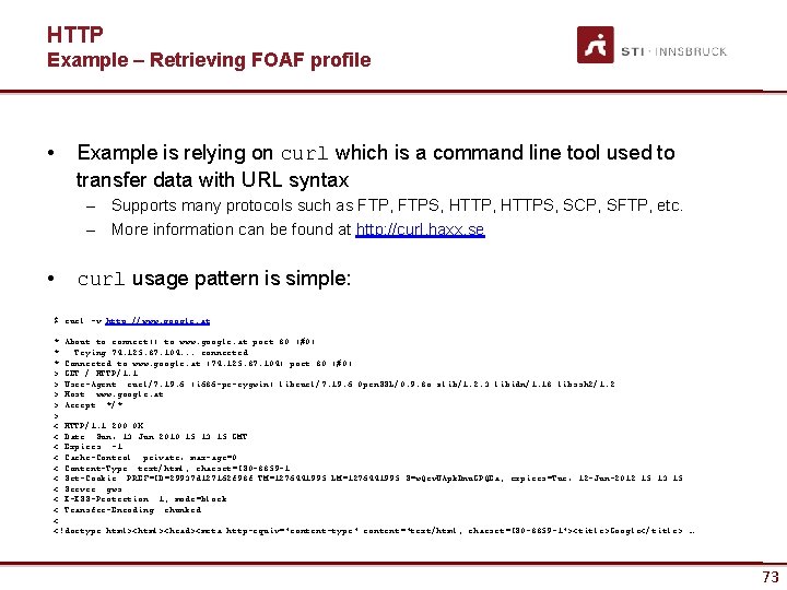 HTTP Example – Retrieving FOAF profile • Example is relying on curl which is