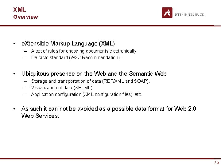 XML Overview • e. Xtensible Markup Language (XML) – A set of rules for