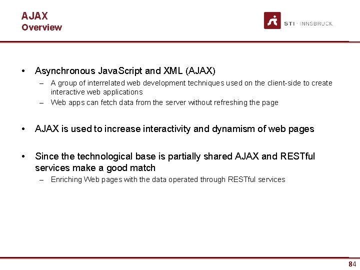 AJAX Overview • Asynchronous Java. Script and XML (AJAX) – A group of interrelated