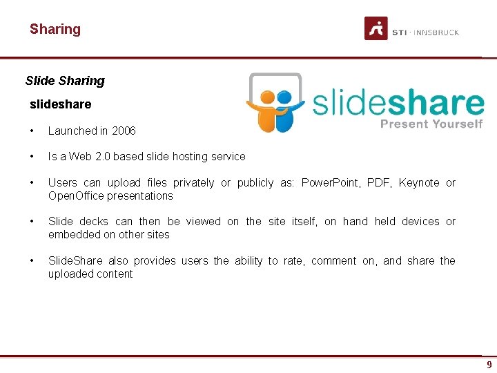 Sharing Slide Sharing slideshare • Launched in 2006 • Is a Web 2. 0