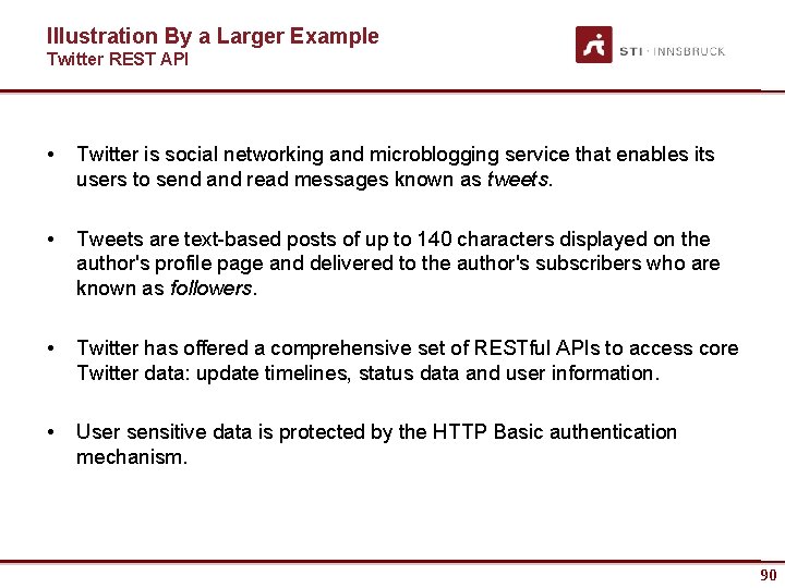 Illustration By a Larger Example Twitter REST API • Twitter is social networking and