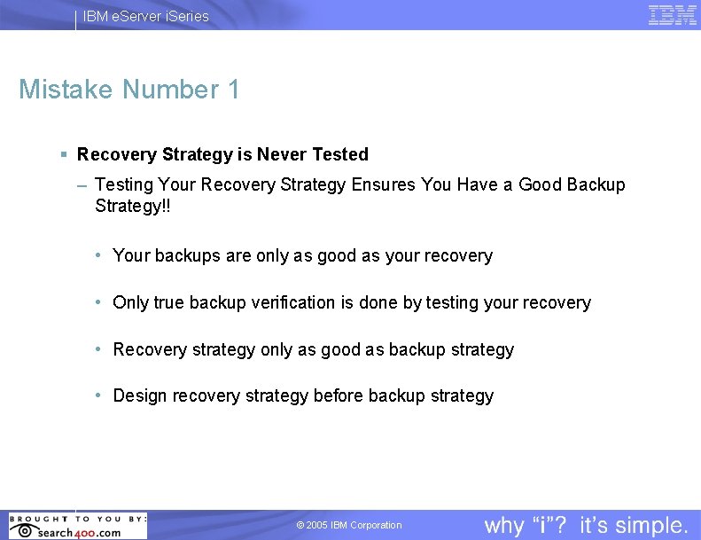 IBM e. Server i. Series Mistake Number 1 § Recovery Strategy is Never Tested