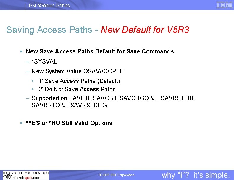 IBM e. Server i. Series Saving Access Paths - New Default for V 5