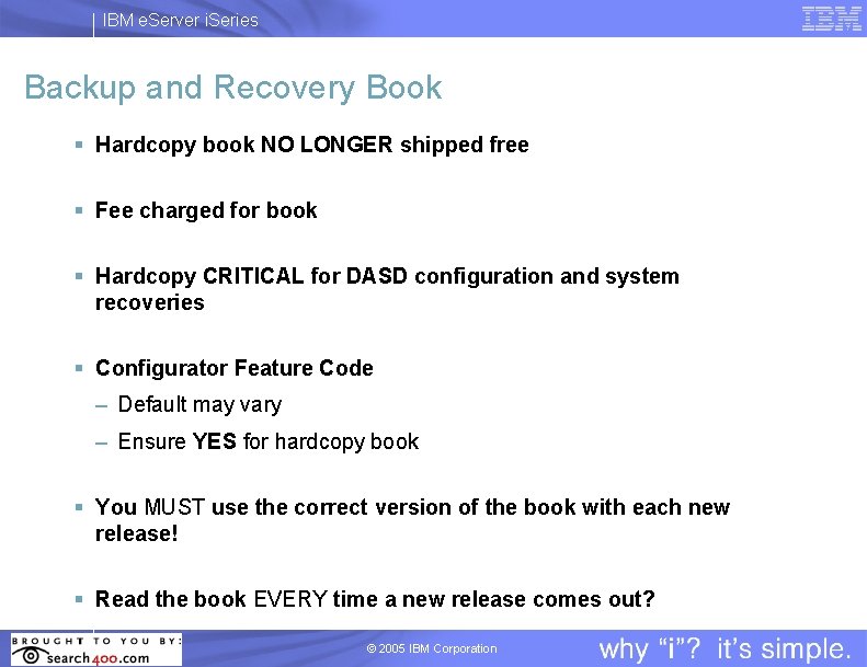 IBM e. Server i. Series Backup and Recovery Book § Hardcopy book NO LONGER