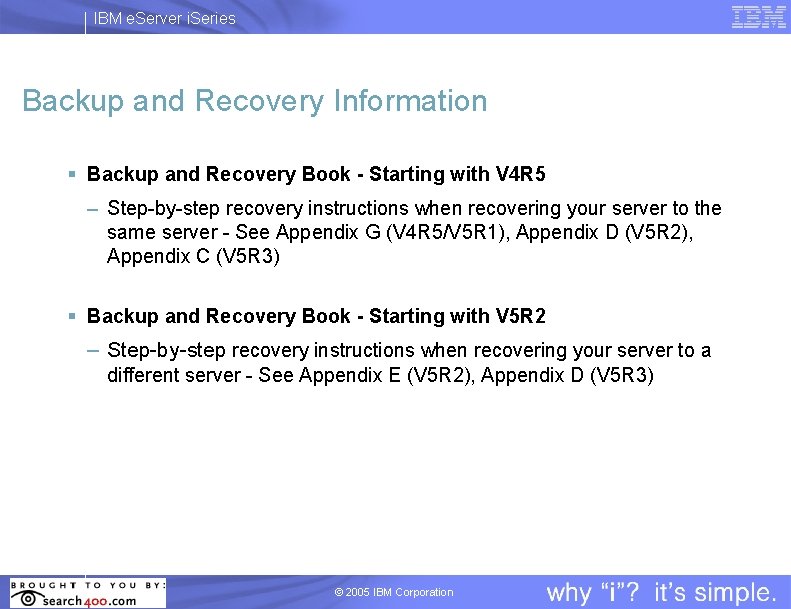 IBM e. Server i. Series Backup and Recovery Information § Backup and Recovery Book