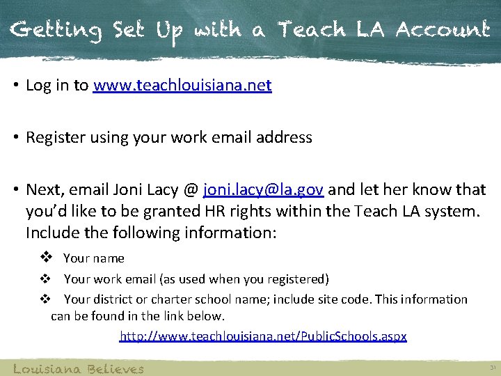 Getting Set Up with a Teach LA Account • Log in to www. teachlouisiana.