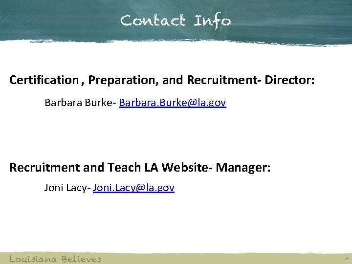 Contact Info Certification , Preparation, and Recruitment- Director: Barbara Burke- Barbara. Burke@la. gov Recruitment