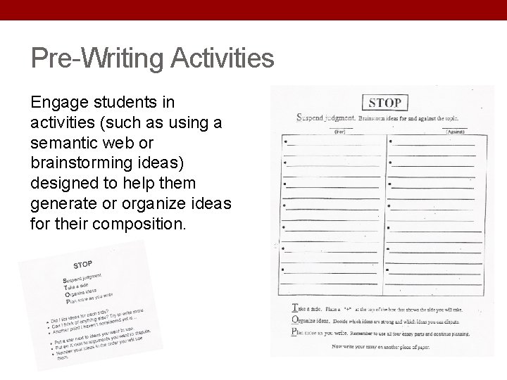 Pre-Writing Activities Engage students in activities (such as using a semantic web or brainstorming