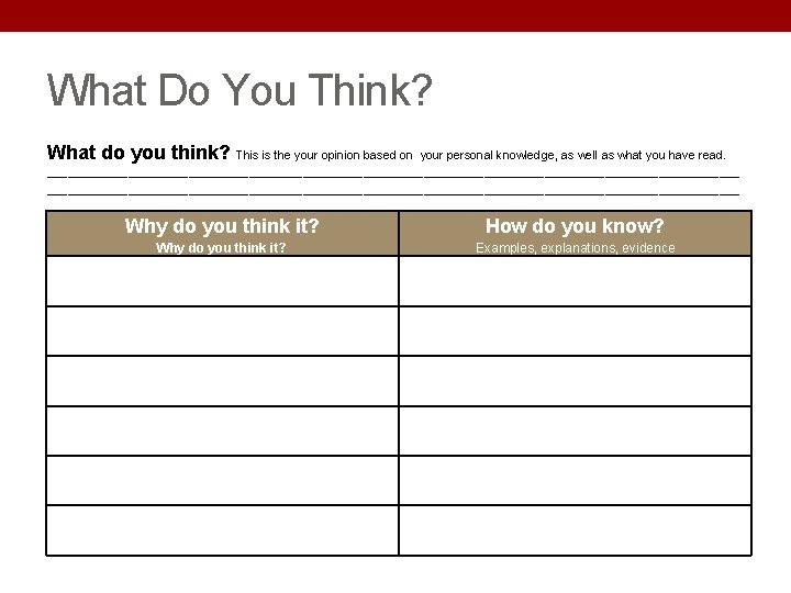 What Do You Think? What do you think? This is the your opinion based