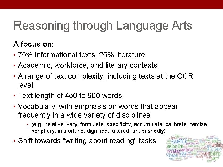 Reasoning through Language Arts A focus on: • 75% informational texts, 25% literature •