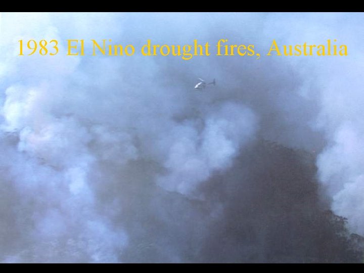 1983 El Nino drought fires, Australia 