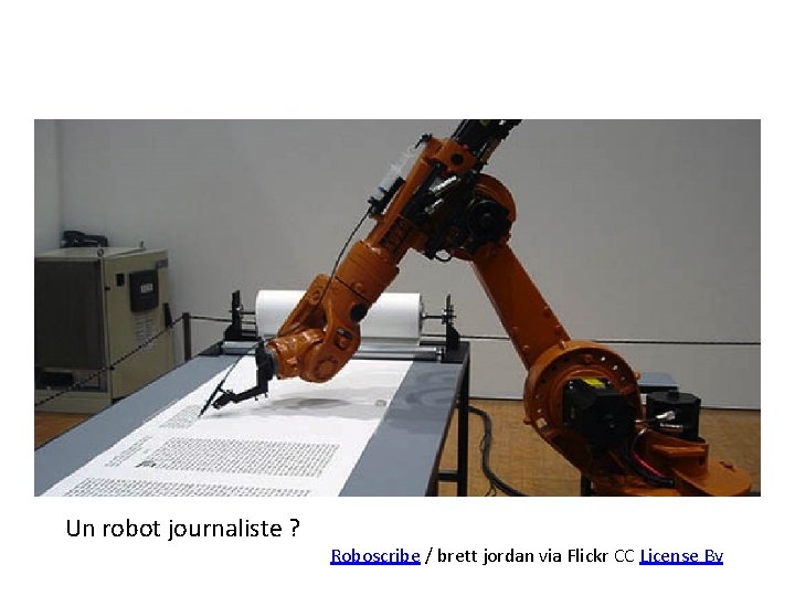 Un robot journaliste ? Roboscribe / brett jordan via Flickr CC License By 