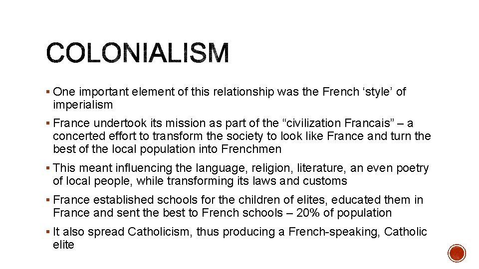 § One important element of this relationship was the French ‘style’ of imperialism §