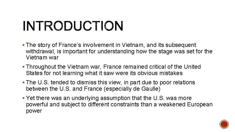 § The story of France’s involvement in Vietnam, and its subsequent withdrawal, is important