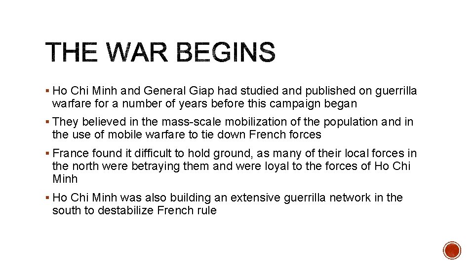§ Ho Chi Minh and General Giap had studied and published on guerrilla warfare