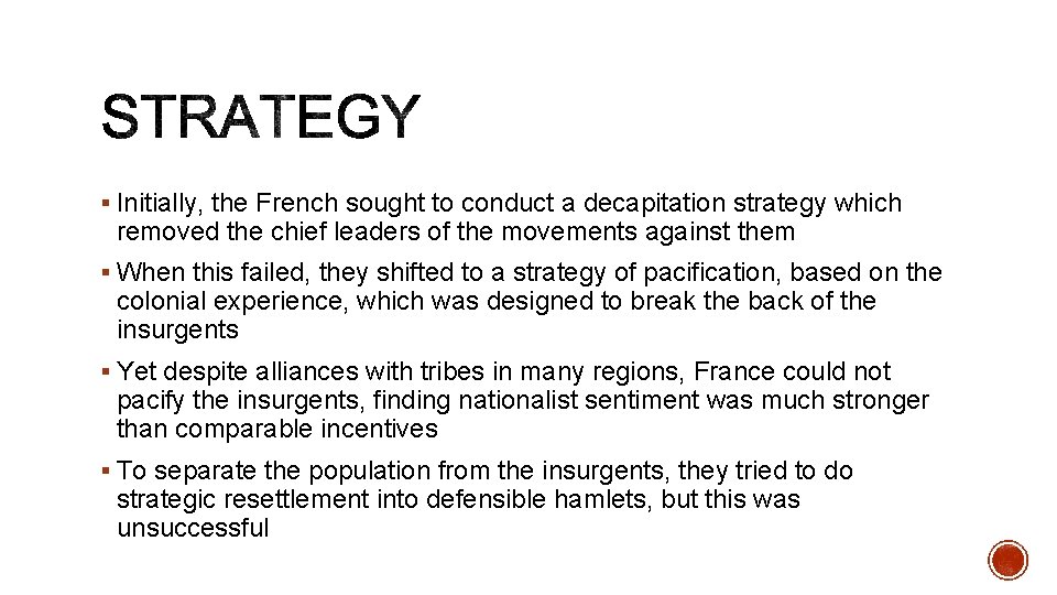 § Initially, the French sought to conduct a decapitation strategy which removed the chief