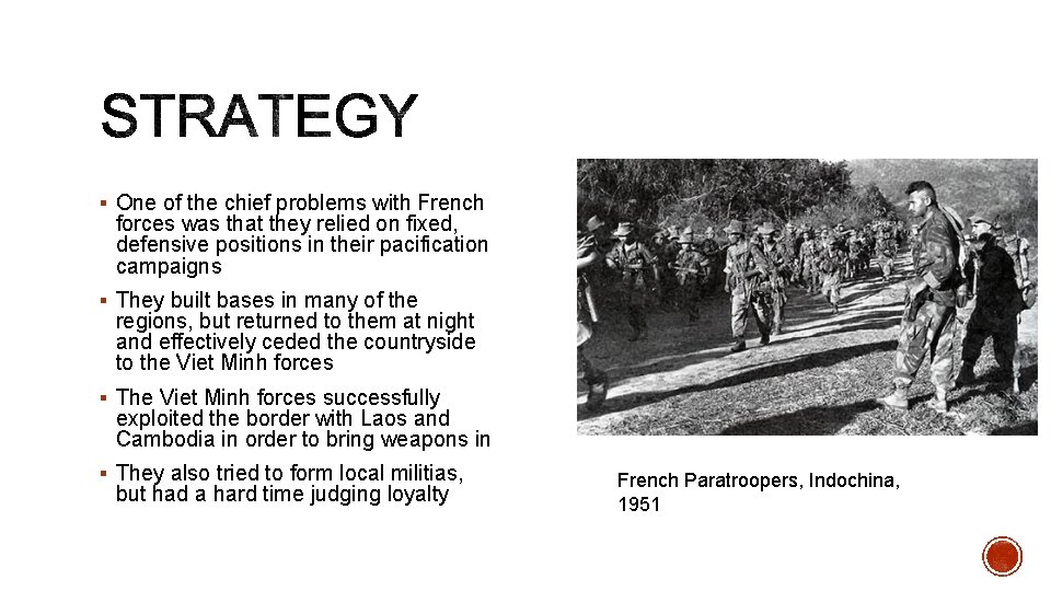 § One of the chief problems with French forces was that they relied on