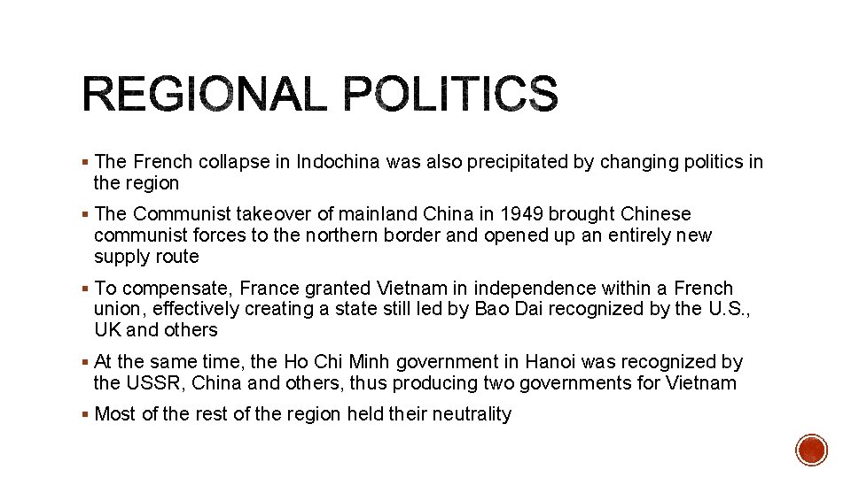 § The French collapse in Indochina was also precipitated by changing politics in the