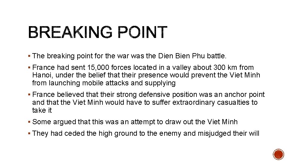 § The breaking point for the war was the Dien Bien Phu battle. §