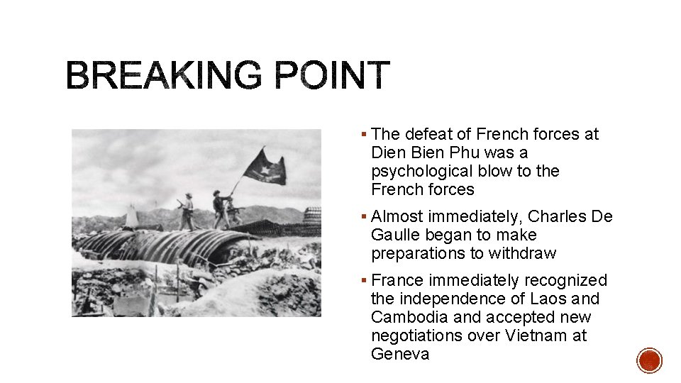 § The defeat of French forces at Dien Bien Phu was a psychological blow