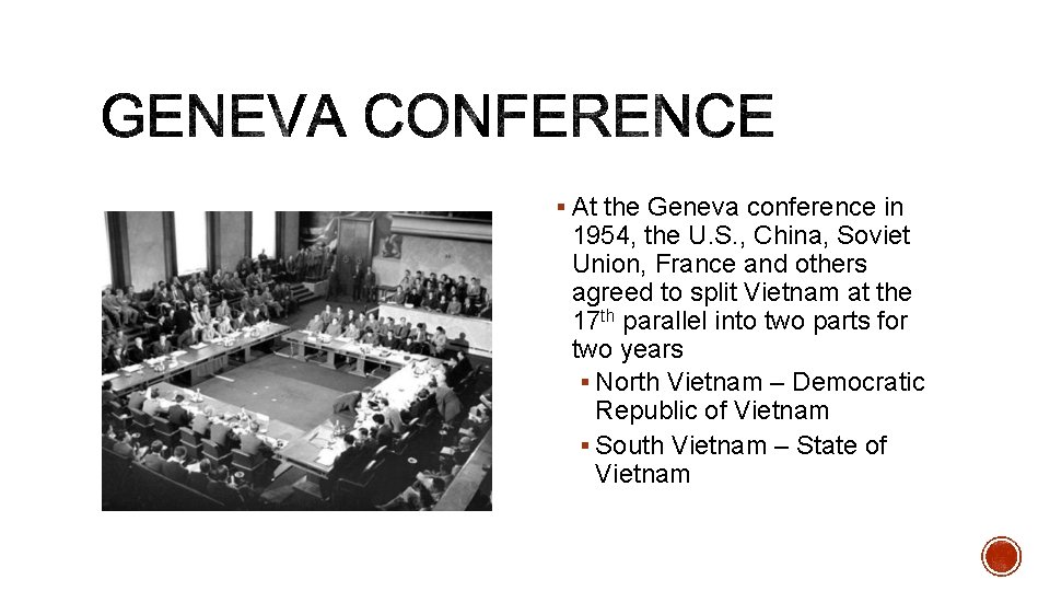 § At the Geneva conference in 1954, the U. S. , China, Soviet Union,