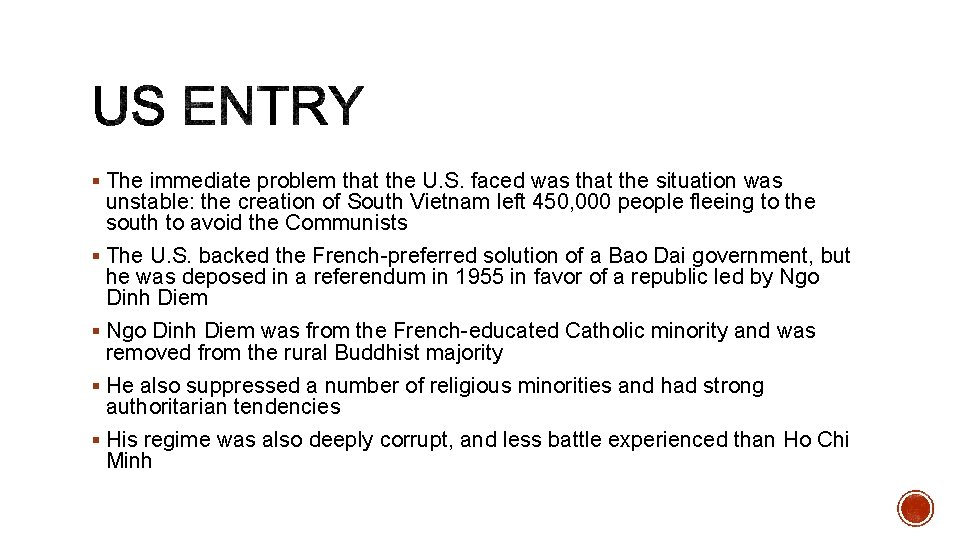 § The immediate problem that the U. S. faced was that the situation was