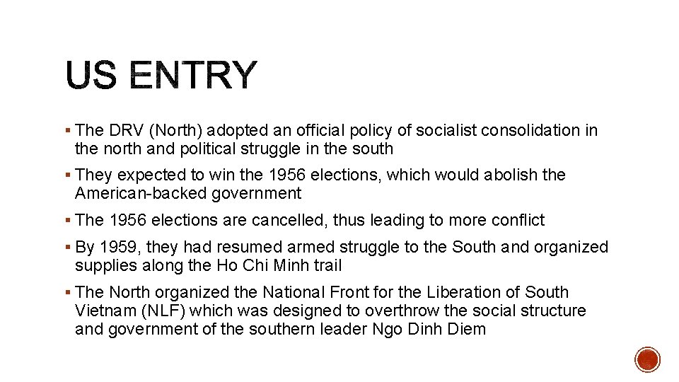 § The DRV (North) adopted an official policy of socialist consolidation in the north