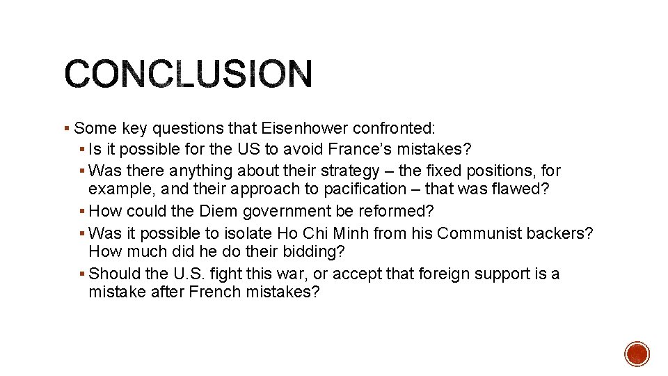 § Some key questions that Eisenhower confronted: § Is it possible for the US